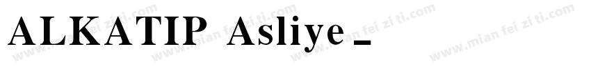 ALKATIP Asliye字体转换